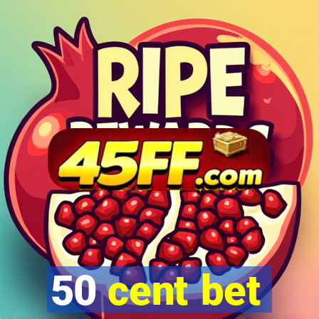 50 cent bet